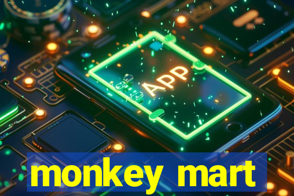 monkey mart